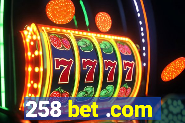 258 bet .com